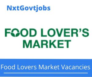 Food Lovers Market Fruit and Veg Merchandiser Vacancies in Potchefstroom 2023