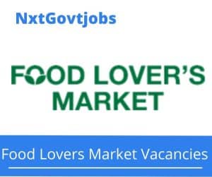 Food Lovers Market Cleaner Vacancies in Rustenburg – Deadline 30 Apr 2023
