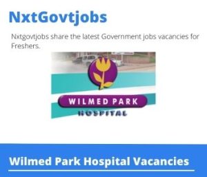 Wilmed Park Hospital Enrolled Nurse Vacancies in Klerksdorp – Deadline 17 May 2023