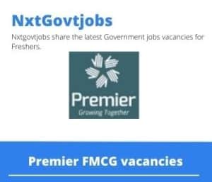 Premier FMCG Shunter Driver Vacancies in Potchefstroom- Deadline 21 Aug 2023