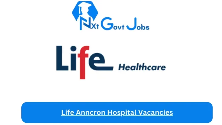 New Life Anncron Hospital Vacancies 2024 @lifehealthcare.co.za Career Portal