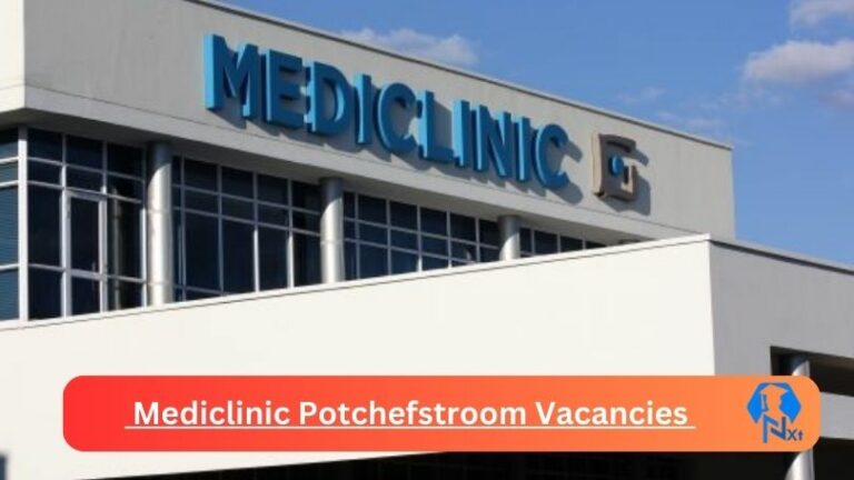 New Mediclinic Potchefstroom Vacancies 2024 @mediclinic.co.za Career Portal