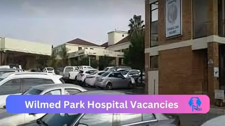 New Wilmed Park Hospital Vacancies 2024 @lenmed.co.za Career Portal